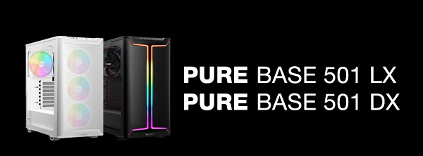 be quiet! Pure Base 501 LX & DX: Impressive lighting and airflow