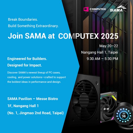 SAMA to Debut Flagship Gaming PC Hardware Line at COMPUTEX 2025, Built for Global System Builders, Integrators, and Enthusiast Markets