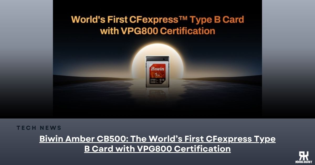 Biwin Amber CB500: The World’s First CFexpress Type B Card with VPG800 Certification