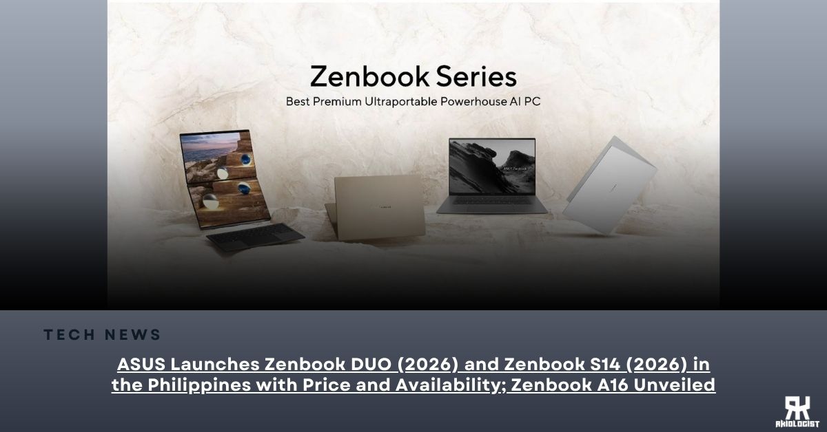 ASUS Launches Zenbook DUO (2026) and Zenbook S14 (2026) in the Philippines with Price and Availability; Zenbook A16 Unveiled
