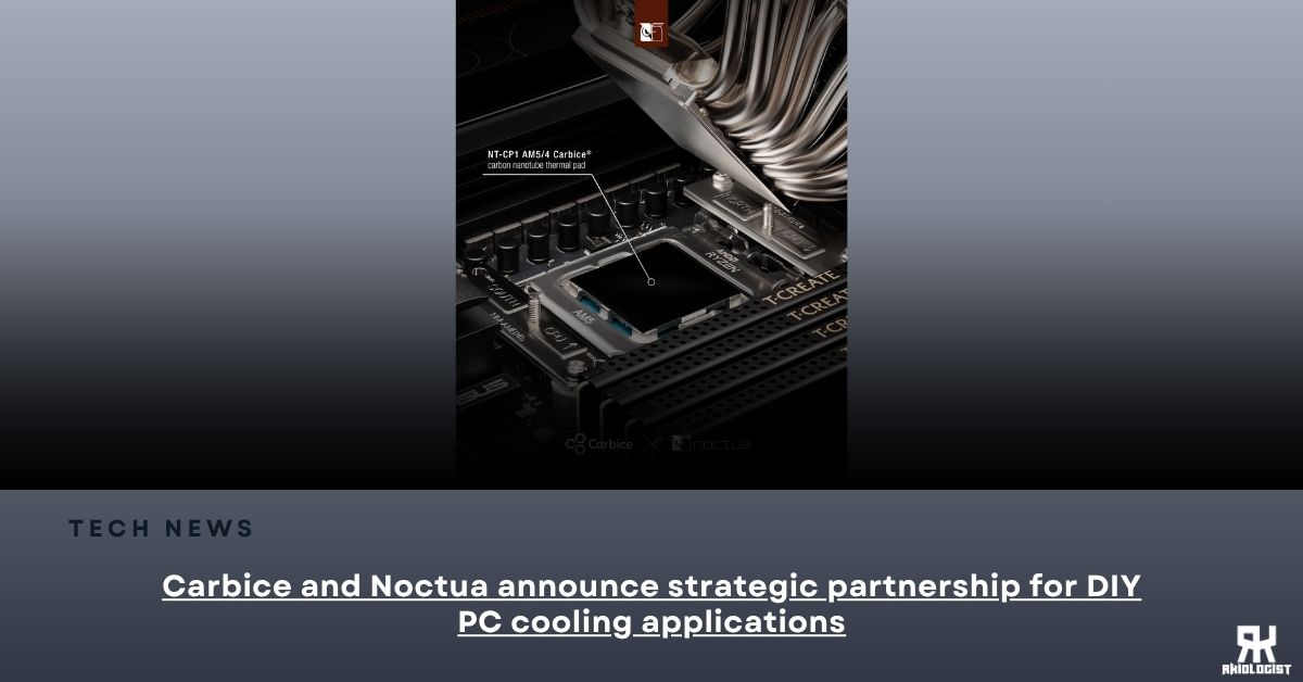 Carbice and Noctua announce strategic partnership for DIY PC cooling applications