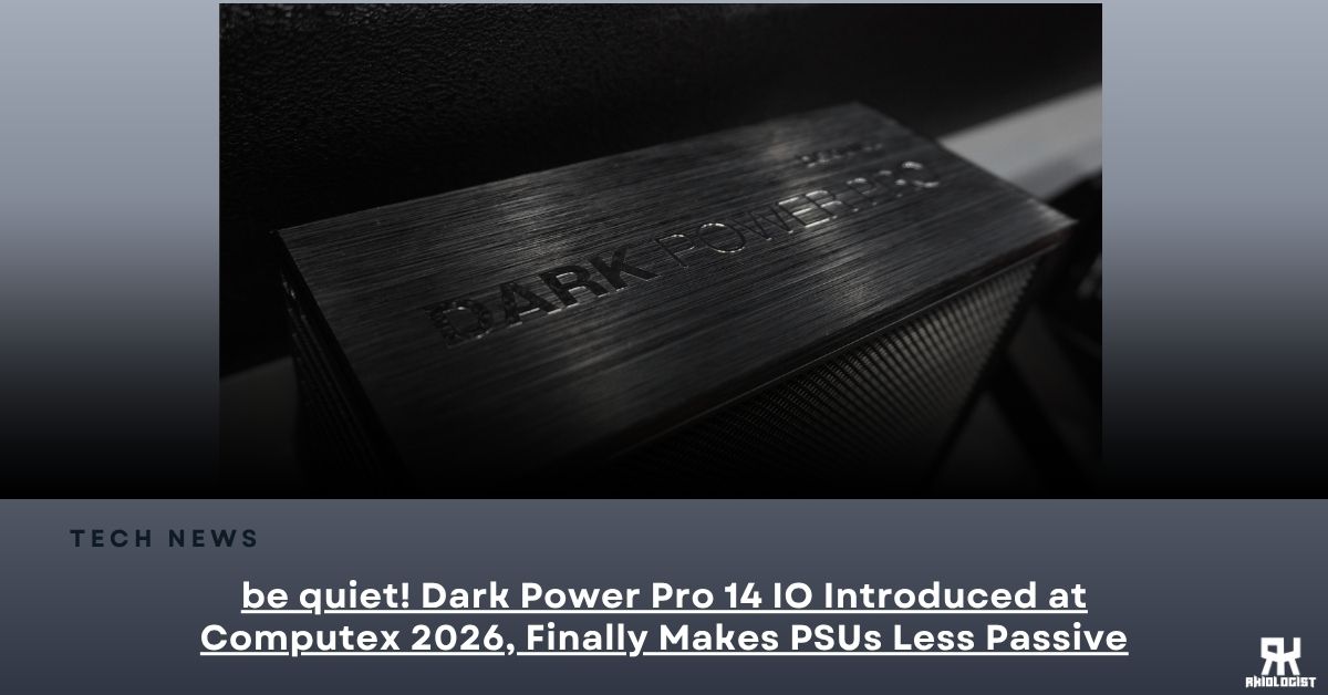 be quiet! Dark Power Pro 14 IO Introduced at Computex 2026, Finally Makes PSUs Less Passive