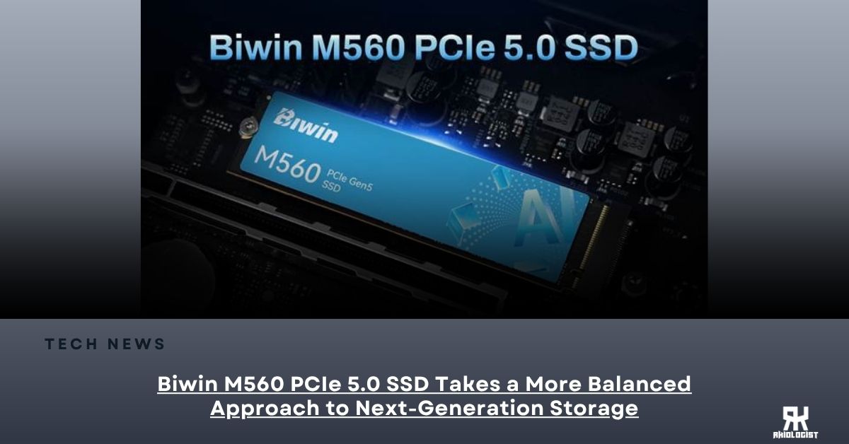 Biwin M560 PCIe 5.0 SSD Takes a More Balanced Approach to Next-Generation Storage