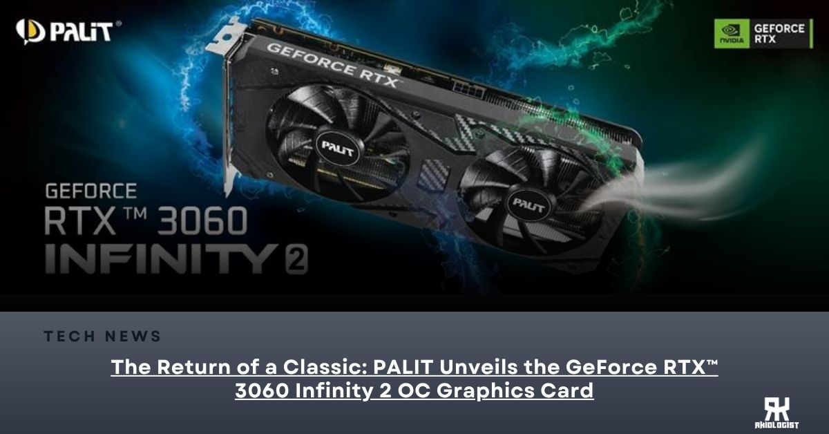 The Return of a Classic: PALIT Unveils the GeForce RTX™ 3060 Infinity 2 OC Graphics Card