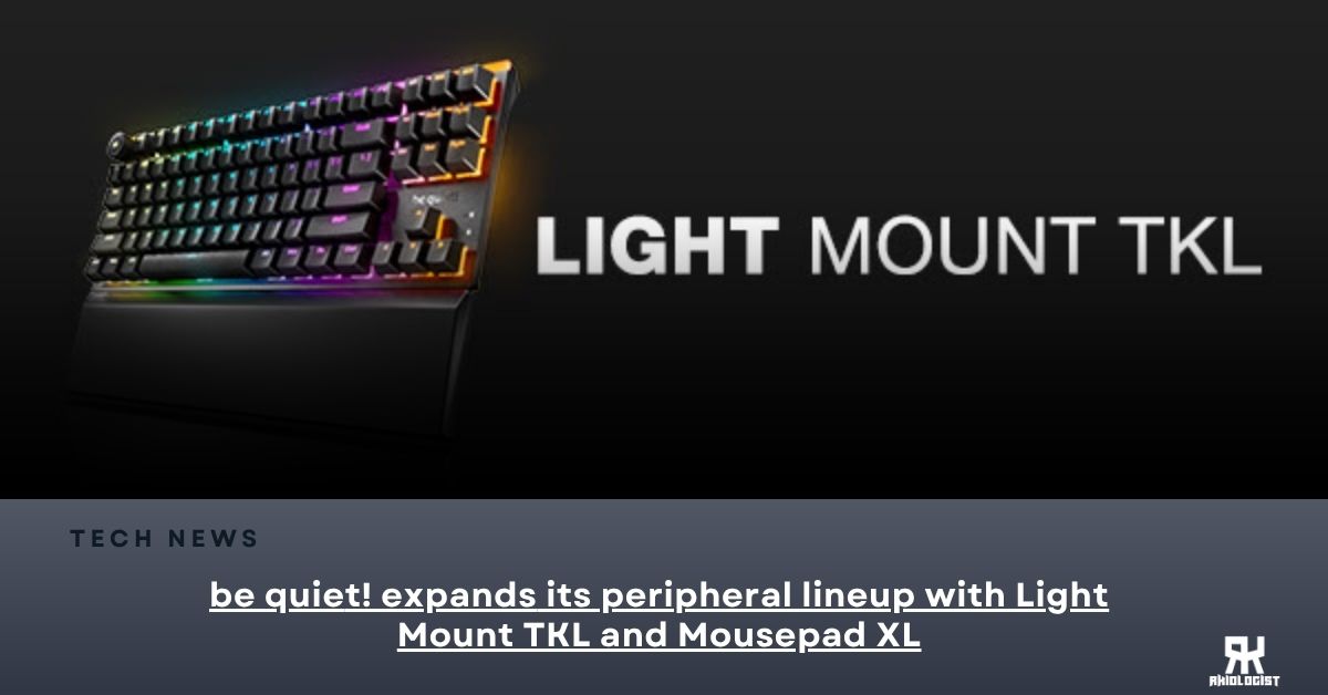 be quiet! expands its peripheral lineup with Light Mount TKL and Mousepad XL